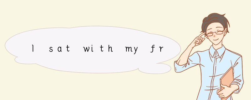 I sat with my friend in a well-known coffe